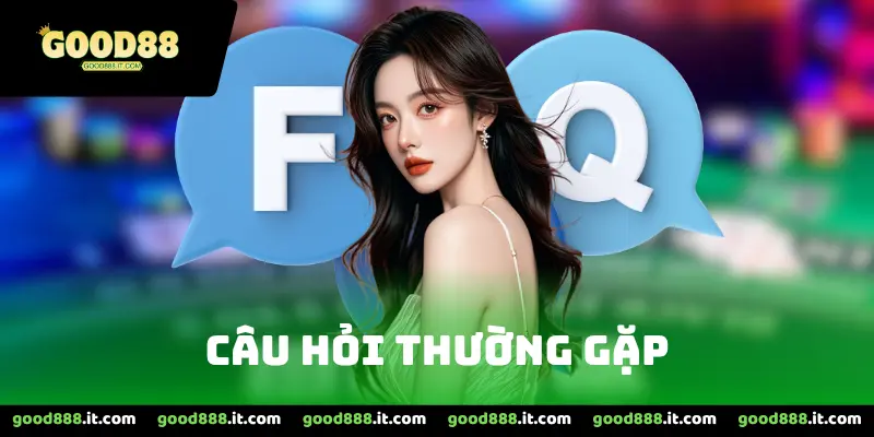 Câu Hỏi Thường Gặp