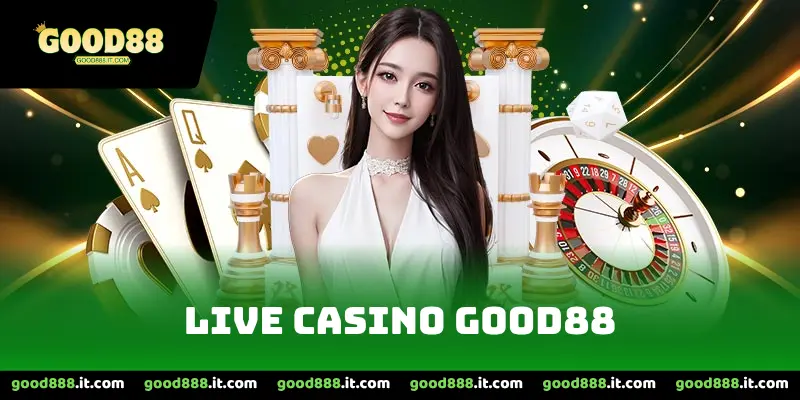 Live Casino Good88